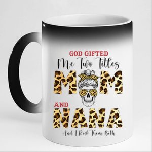 Womens God Gifted Me Two Titles Mom And Nana And I Rock Them Both Funny 11oz Black Color Changing Mug