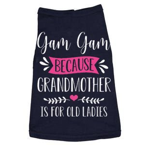 Womens Gam Gam Because Grandmother Is For Old Ladies Mother's Day Doggie Tank