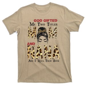 Womens God Gifted Me Two Titles Mom And Nana And I Rock Them Both T-Shirt