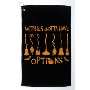 Witches Gotta Have Options Broom Halloween Cool Gift Platinum Collection Golf Towel