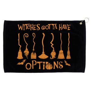 Witches Gotta Have Options Broom Halloween Cool Gift Grommeted Golf Towel