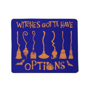 Witches Gotta Have Options Broom Halloween Cool Gift Mousepad