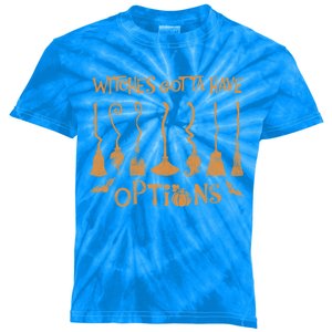 Witches Gotta Have Options Broom Halloween Cool Gift Kids Tie-Dye T-Shirt