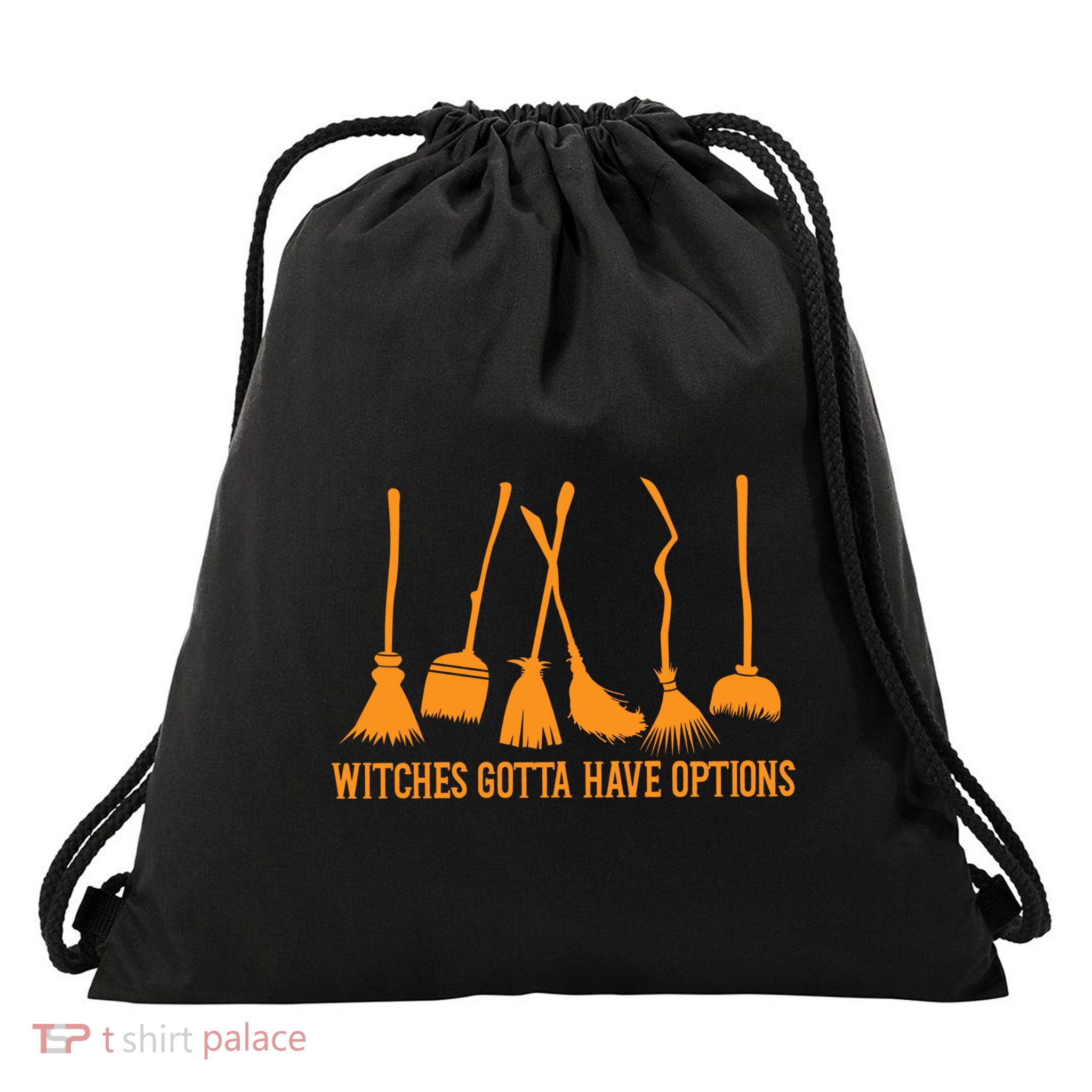 Witches Gotta Have Options Halloween Funny Brooms Witch Gift Drawstring Bag