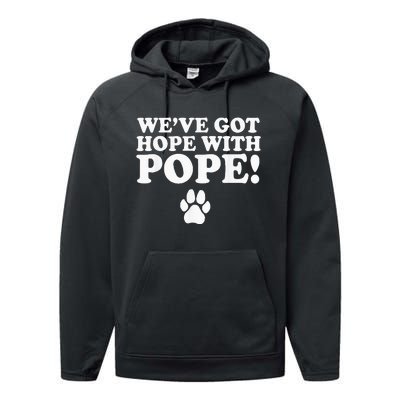 WeVe Got Hope With Pope Performance Fleece Hoodie