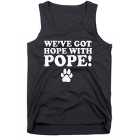 WeVe Got Hope With Pope Tank Top