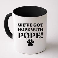 Weve Got Hope With The Pope Funny Paw Mug