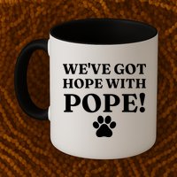 Weve Got Hope With The Pope Funny Paw Mug