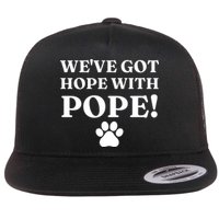 Weve Got Hope With The Pope Funny Paw Flat Bill Trucker Hat