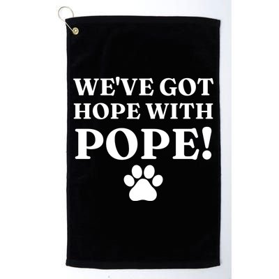 Weve Got Hope With The Pope Funny Paw Golf Towel