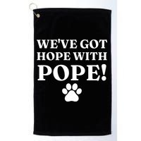 Weve Got Hope With The Pope Funny Paw Golf Towel