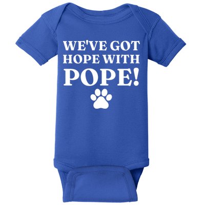 Weve Got Hope With The Pope Funny Paw Baby Bodysuit