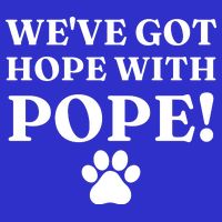 Weve Got Hope With The Pope Funny Paw Toddler T-Shirt