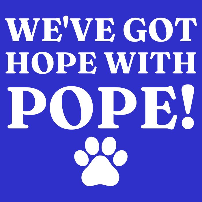 Weve Got Hope With The Pope Funny Paw Toddler T-Shirt
