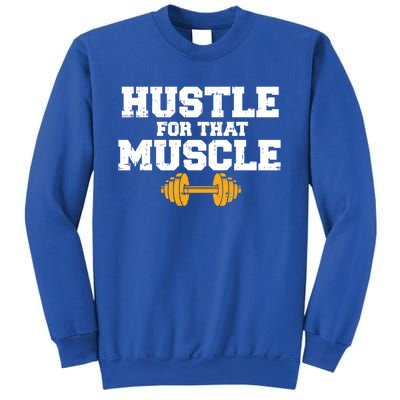 Workout Gym Hustle For That Muscle Cool Fitness Lover Gift Sweatshirt