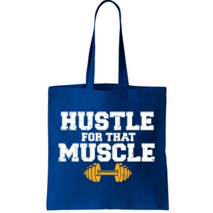 Workout Gym Hustle For That Muscle Cool Fitness Lover Gift Tote Bag