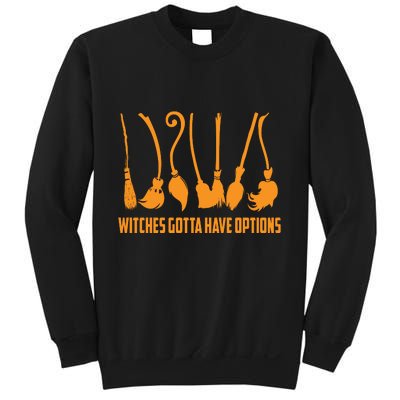 Witches Gotta Have Options Sweatshirt