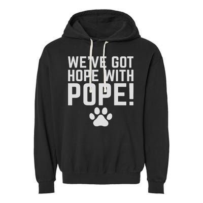 We've Got Hope With The Pope Kentucky S We've Got Hope With The Pope Kentucky Paw Print Garment-Dyed Fleece Hoodie