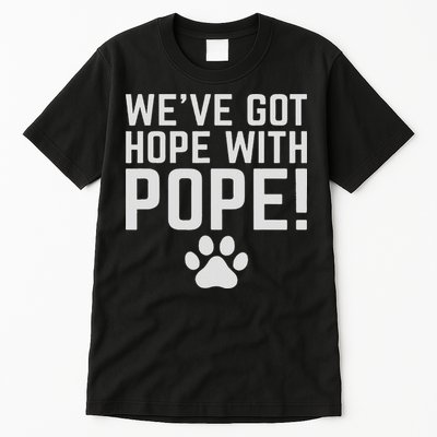 We've Got Hope With The Pope Kentucky S We've Got Hope With The Pope Kentucky Paw Print Tall T-Shirt