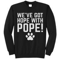 We've Got Hope With The Pope Kentucky S We've Got Hope With The Pope Kentucky Paw Print Tall Sweatshirt
