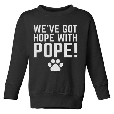 We've Got Hope With The Pope Kentucky S We've Got Hope With The Pope Kentucky Paw Print Toddler Sweatshirt