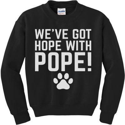 We've Got Hope With The Pope Kentucky S We've Got Hope With The Pope Kentucky Paw Print Kids Sweatshirt