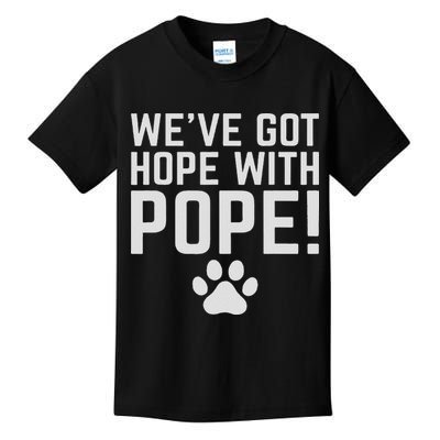We've Got Hope With The Pope Kentucky S We've Got Hope With The Pope Kentucky Paw Print Kids T-Shirt