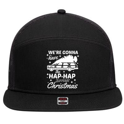 We're Gonna Have The Hap Hap Happiest Christmas 7 Panel Mesh Trucker Snapback Hat