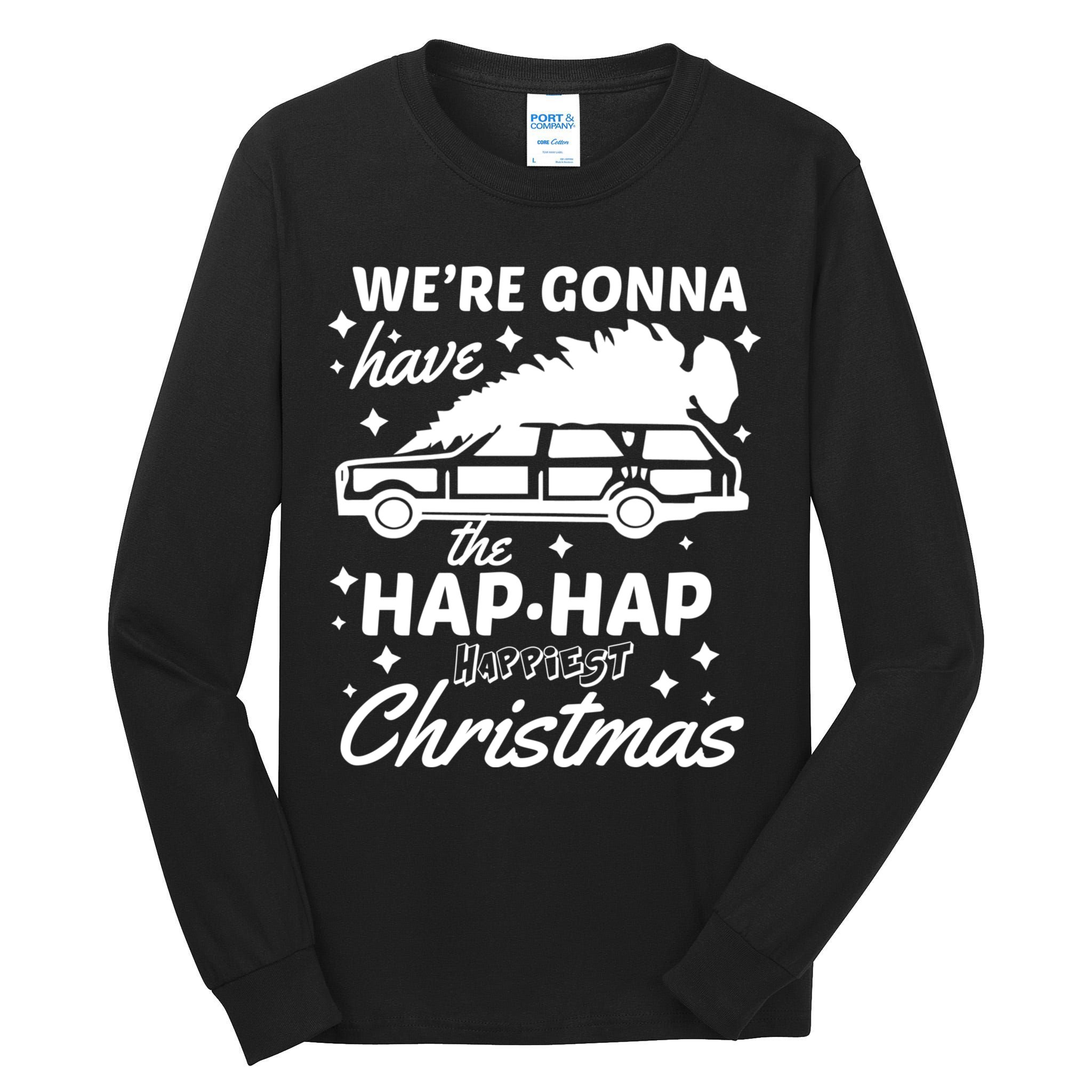 We're Gonna Have The Hap Hap Happiest Christmas Tall Long Sleeve T-Shirt