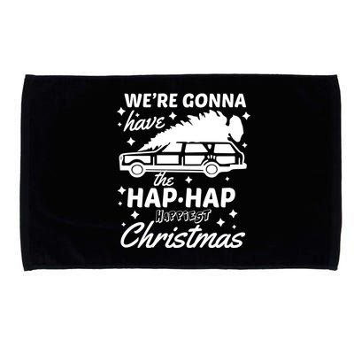 We're Gonna Have The Hap Hap Happiest Christmas Microfiber Hand Towel