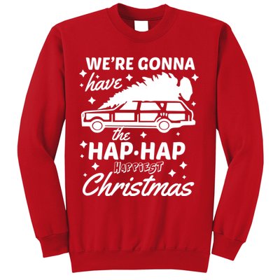 We're Gonna Have The Hap Hap Happiest Christmas Sweatshirt