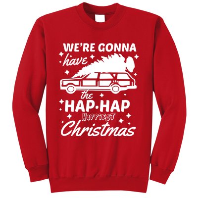 We're Gonna Have The Hap Hap Happiest Christmas Sweatshirt