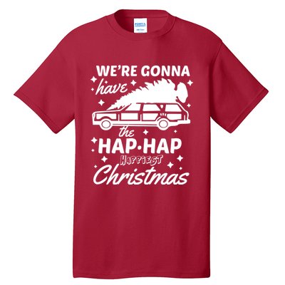 We're Gonna Have The Hap Hap Happiest Christmas Tall T-Shirt