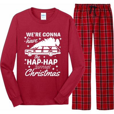 We're Gonna Have The Hap Hap Happiest Christmas Long Sleeve Pajama Set