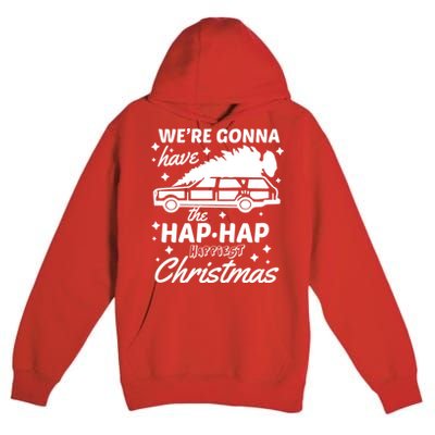 We're Gonna Have The Hap Hap Happiest Christmas Premium Pullover Hoodie