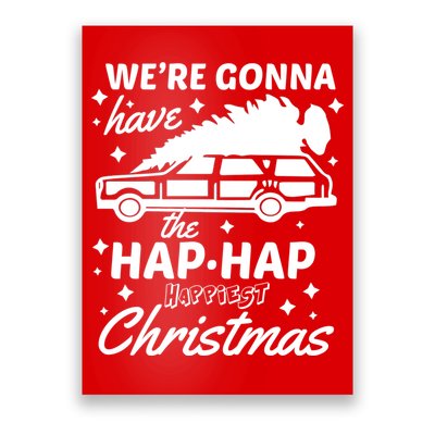 We're Gonna Have The Hap Hap Happiest Christmas Poster