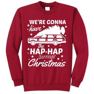 We're Gonna Have The Hap Hap Happiest Christmas Tall Sweatshirt
