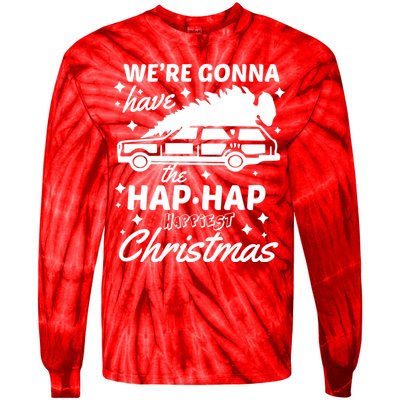 We're Gonna Have The Hap Hap Happiest Christmas Tie-Dye Long Sleeve Shirt
