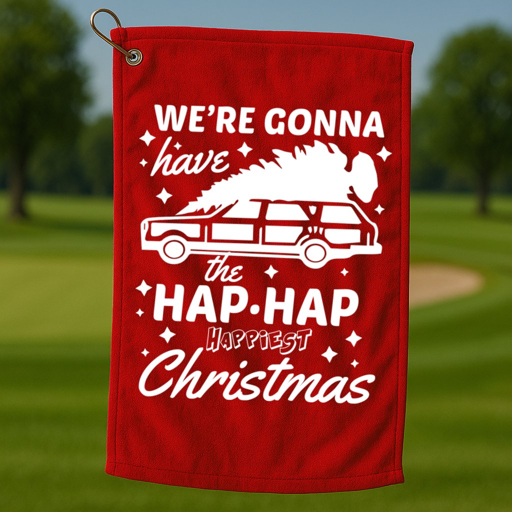 We're Gonna Have The Hap Hap Happiest Christmas Golf Towel