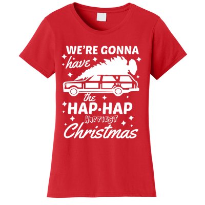 We're Gonna Have The Hap Hap Happiest Christmas Women's T-Shirt