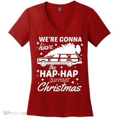 We're Gonna Have The Hap Hap Happiest Christmas Women's V-Neck T-Shirt