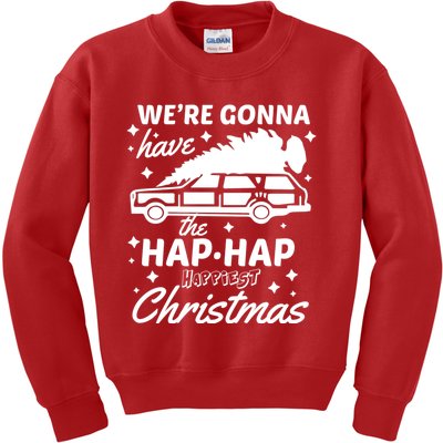 We're Gonna Have The Hap Hap Happiest Christmas Kids Sweatshirt