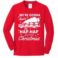 We're Gonna Have The Hap Hap Happiest Christmas Kids Long Sleeve Shirt