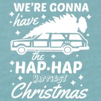 We're Gonna Have The Hap Hap Happiest Christmas Sueded Cloud Jersey T-Shirt