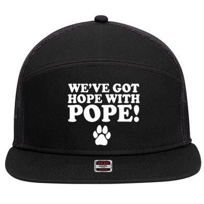 WeVe Got Hope With Pope 7 Panel Mesh Trucker Snapback Hat