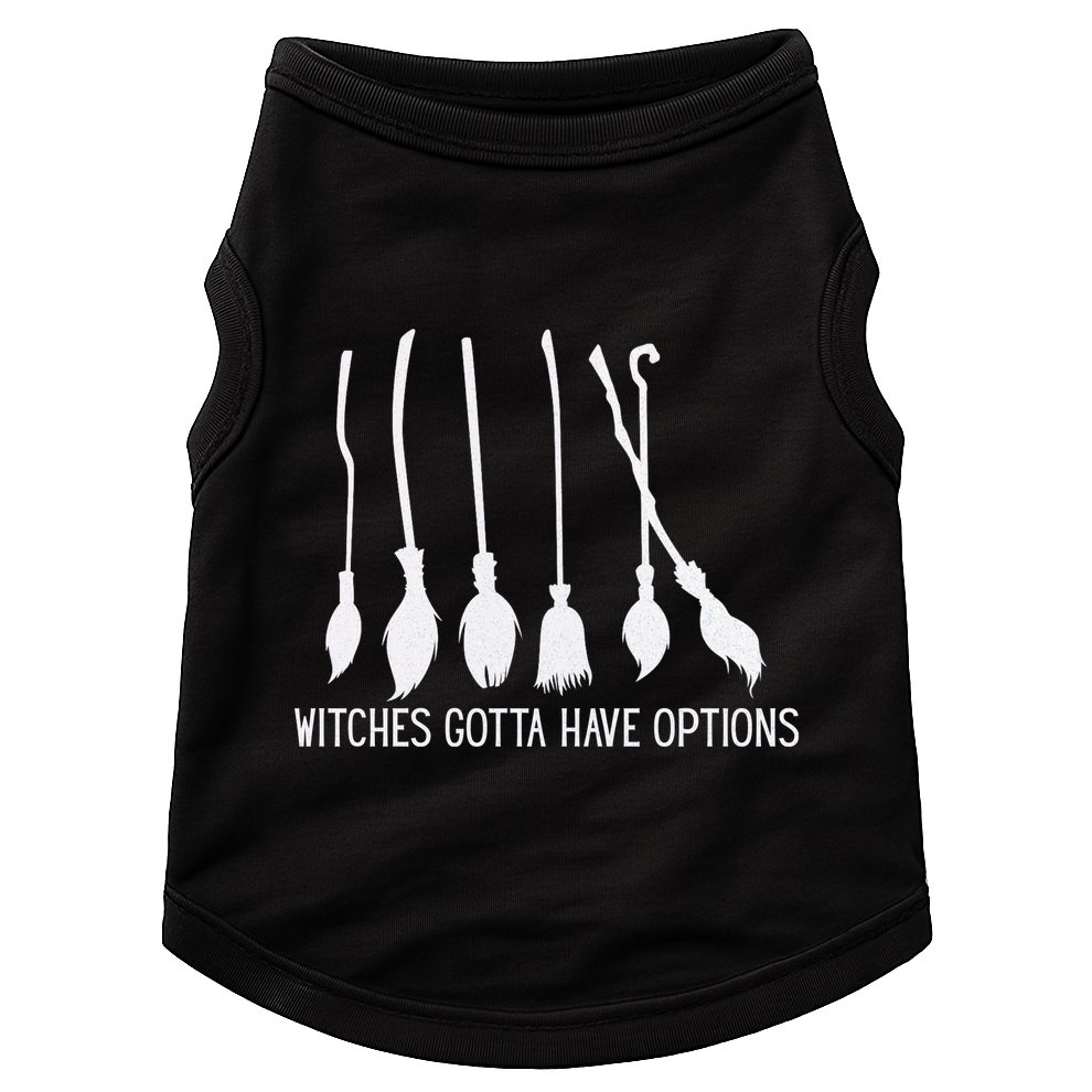 Witches Gotta Have Options Funny Halloween Doggie Tank