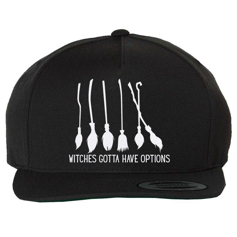 Witches Gotta Have Options Funny Halloween Wool Snapback Cap