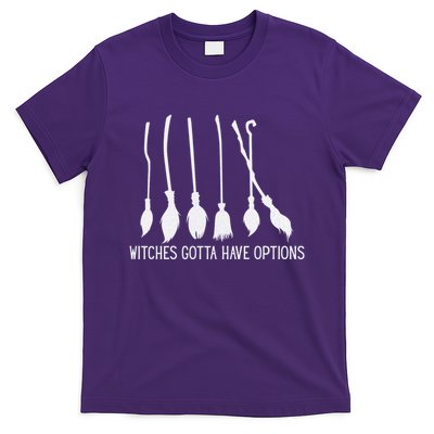 Witches Gotta Have Options Funny Halloween T-Shirt