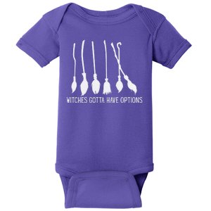 Witches Gotta Have Options Funny Halloween Baby Bodysuit