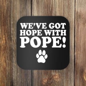 WeVe Got Hope With Pope Coaster